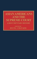 Cover: Asian Americans and the Supreme Court - Greenwood Press