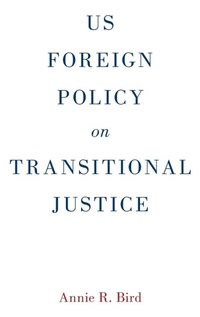 Bild vergrößern Bild: US Foreign Policy on Transitional Justice - Oxford University Press Inc