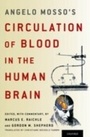 Cover: Angelo Mosso's Circulation of Blood in the Human Brain - OUP eBook