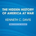 Cover: The Hidden History of America at War - Books on Tape