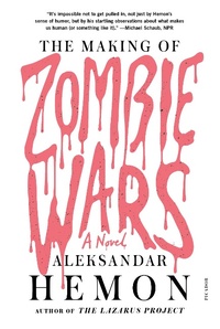 Enlarge image Cover: The Making of Zombie Wars - Farrar, Straus and Giroux
