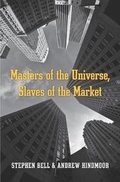 Cover: Masters of the Universe, Slaves of the Market - Harvard University Press