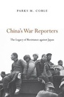 Cover: China's War Reporters - Harvard University Press