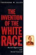 Cover: The Invention of the White Race, Volume 1 - Verso Books