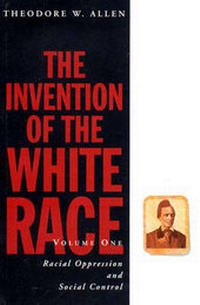 Abbildung von: The Invention of the White Race, Volume 1 - Verso Books