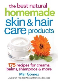 Abbildung von: Best Natural Homemade Skin and Haircare Products - Robert Rose Inc