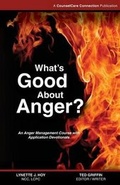 Cover: What's Good About Anger? - Counselcare Connection