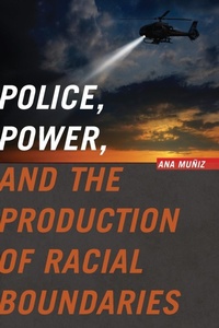Abbildung von: Police, Power, and the Production of Racial Boundaries - Rutgers University Press