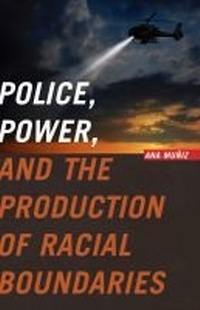 Abbildung von: Police, Power, and the Production of Racial Boundaries - Rutgers University Press