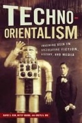 Cover: Techno-Orientalism - Rutgers University Press