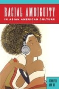 Cover: Racial Ambiguity in Asian American Culture - Rutgers University Press