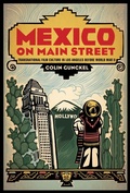 Cover: Mexico on Main Street - Rutgers University Press