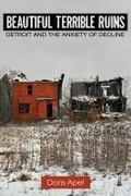 Cover: Beautiful Terrible Ruins - Rutgers University Press