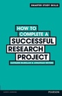 Cover: How to Complete a Successful Research Project - Pearson Education Limited