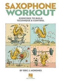 Abbildung von: Saxophone Workout: Exercises to Build Technique & Control - Hal Leonard Publishing Corporation