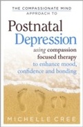 Cover: The Compassionate Mind Approach To Postnatal Depression - Robinson