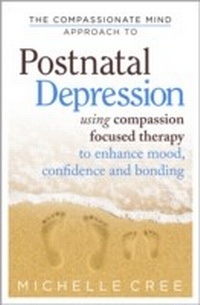 Enlarge image Cover: The Compassionate Mind Approach To Postnatal Depression - Robinson