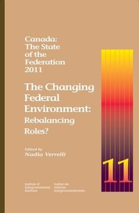 Enlarge image Cover: Canada: the State of the Federation, 2011 - Institute of Intergovernmental Relations