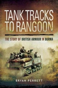 Enlarge image Cover: Tank Tracks to Rangoon - Pen and Sword