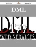 Cover: DML 177 Success Secrets - 177 Most Asked Questions on DML - What You Need to Know - Emereo Publishing