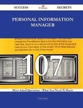 Cover: Personal Information Manager 107 Success Secrets - 107 Most Asked Questions on Personal Information Manager - What You Need to Know - Emereo Publishing
