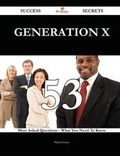 Cover: Generation X 53 Success Secrets - 53 Most Asked Questions on Generation X - What You Need to Know - Emereo Publishing