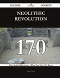 Cover: Neolithic Revolution 170 Success Secrets - 170 Most Asked Questions on Neolithic Revolution - What You Need to Know - Emereo Publishing