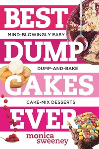 Abbildung von: Best Dump Cakes Ever: Mind-Blowingly Easy Dump-and-Bake Cake Mix Desserts (Best Ever) - Countryman Press