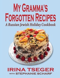 Abbildung von: My Grandma's Forgotten Recipes - A Russian Jewish Holiday Cookbook - Fideli Publishing Inc.