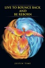 Cover: Live To Bounce Back And Be Reborn - Xlibris