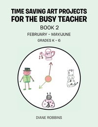 Enlarge image Cover: Time Saving Art Projects for the Busy Teacher - Xlibris
