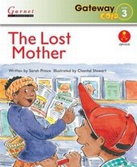 Enlarge image Cover: Gateway Gold Level 3 Reader Book 2 - The Lost Mother - Garnet Education