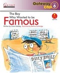 Cover: Gateway Gold Level 6 Reader Book 2 - The Boy Who Wanted to be Famous - Garnet Education