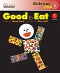 Cover: Gateway Gold Level 5 Reader Book 3 - Good to Eat - Garnet Education
