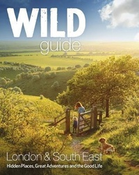 Abbildung von: Wild Guide - London and Southern and Eastern England - Wild Things Publishing Ltd