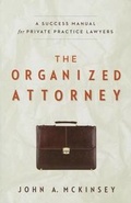 Cover: The Organized Attorney - Martin Pearl Publishing