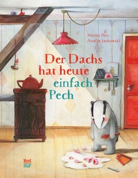 Enlarge image Cover: Der Dachs hat heute einfach Pech - NordSüd Verlag