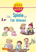 Cover: Pixi Wissen 65: Spiele f&uuml;r drinnen - Carlsen