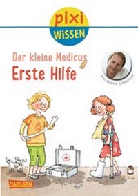 Abbildung von: Pixi Wissen 82: Der kleine Medicus: Erste Hilfe - Carlsen