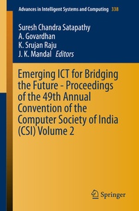 Abbildung von: Emerging ICT for Bridging the Future - Proceedings of the 49th Annual Convention of the Computer Society of India CSI Volume 2 - Springer