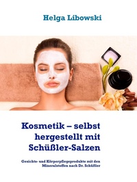 Abbildung von: Kosmetik - selbst hergestellt mit Schüßler-Salzen - BoD E-Short
