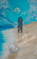 Cover: Gl&uuml;ck f&uuml;rs Gl&uuml;cklichsein - BoD - Books on Demand