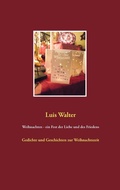 Cover: Weihnachten - ein Fest der Liebe und des Friedens - BoD - Books on Demand