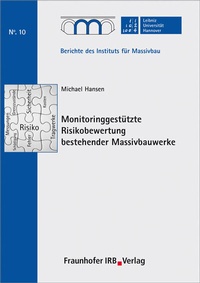 Abbildung von: Monitoringgestützte Risikobewertung bestehender Massivbauwerke - Fraunhofer IRB Verlag