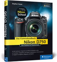 Abbildung von: Nikon D750. Das Kamerahandbuch - Rheinwerk