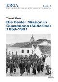 Cover: Die Basler Mission in Guangdong (S&uuml;dchina) 1859-1931 - Iudicium Verlag GmbH