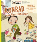 Cover: Konrad, der Konfliktl&ouml;ser EXTRA - Clever streiten und vers&ouml;hnen daheim und unter Freunden - edition riedenburg e.U.