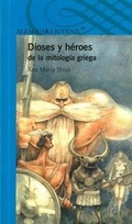 Cover: Dioses y Heroes de La Mitologia Griega (Gods and Heroes in Greek Mythology) - Alfaguara Infantil