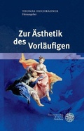 Cover: Zur &Auml;sthetik des Vorl&auml;ufigen - Universit&auml;tsverlag Winter