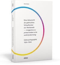 Abbildung von: Eine Zeitschrift als gedrucktes Schaufenster zur Werbewelt - A magazine as a printed window to the world of advertising - Stiebner